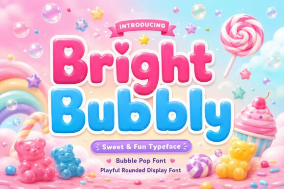 Bright Bubbly: A Sweet & Fun Typeface for Joyful Design