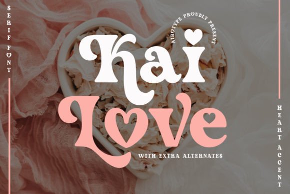 Kai Love: A Serif Font That Celebrates Romance and Vintage Charm